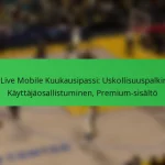 NBA Live Mobile Kuukausipassi: Uskollisuuspalkinnot, Käyttäjäosallistuminen, Premium-sisältö