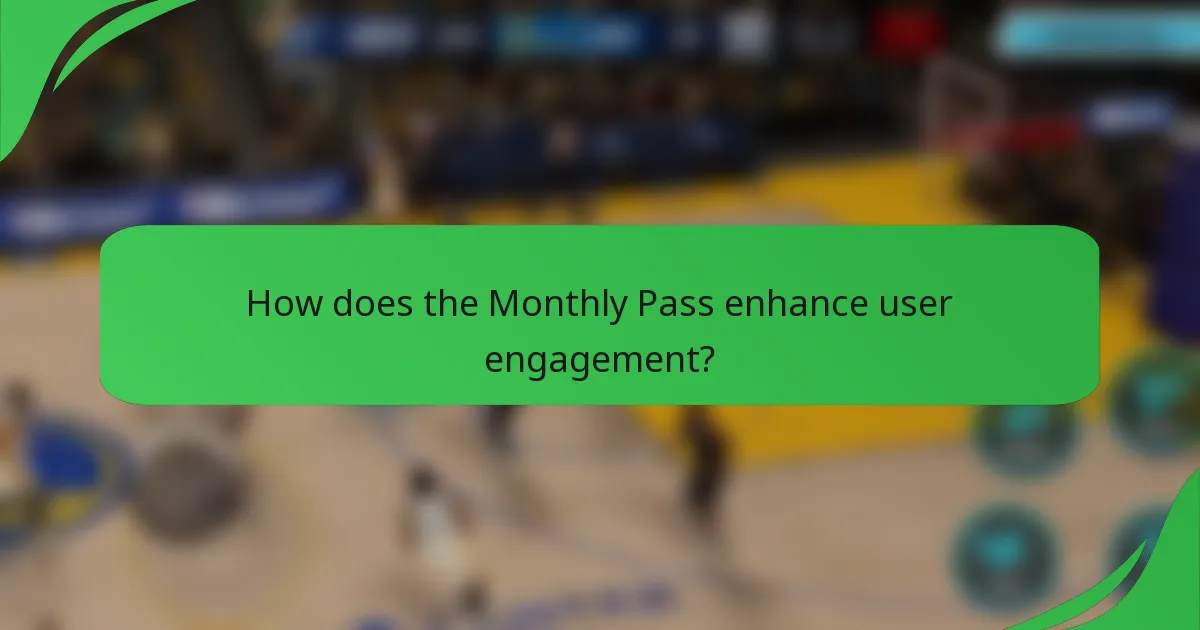 How does the Monthly Pass enhance user engagement?