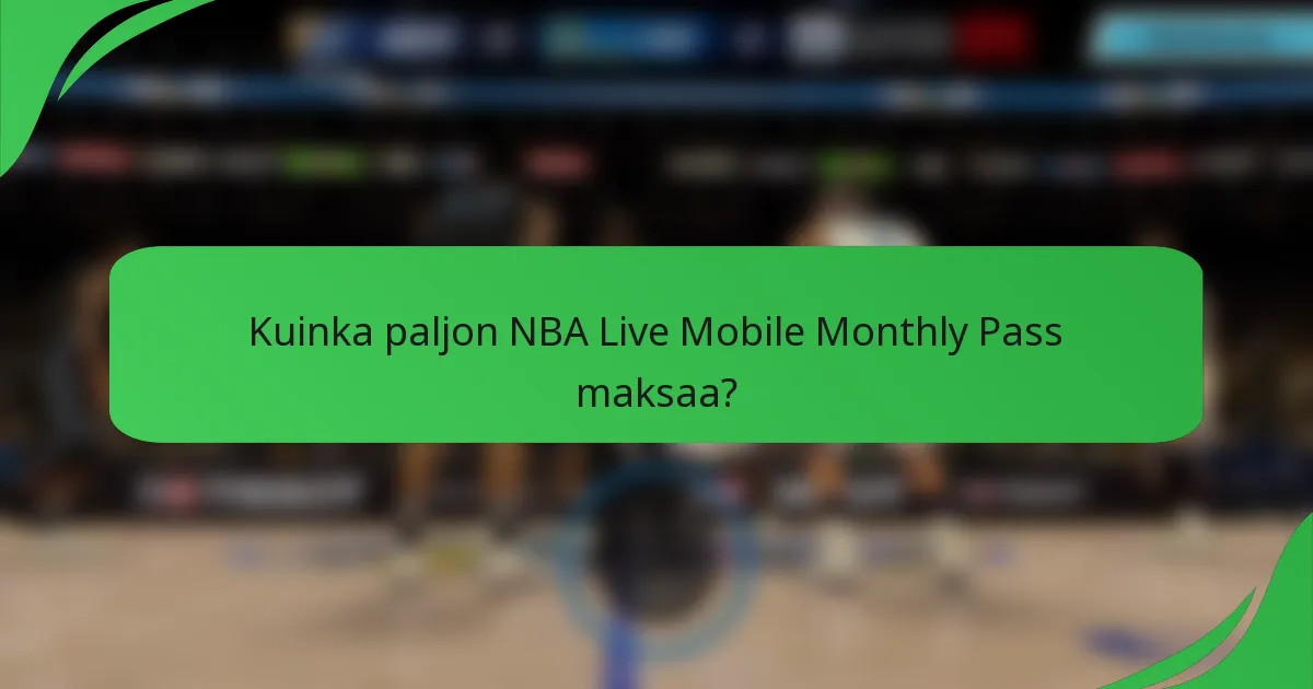 Kuinka paljon NBA Live Mobile Monthly Pass maksaa?