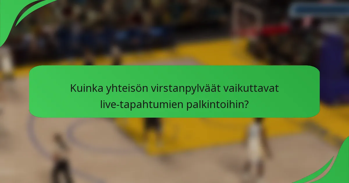 Kuinka yhteisön virstanpylväät vaikuttavat live-tapahtumien palkintoihin?
