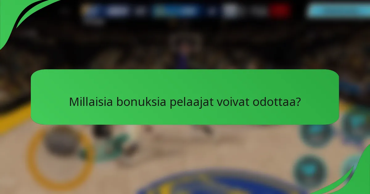 Millaisia bonuksia pelaajat voivat odottaa?