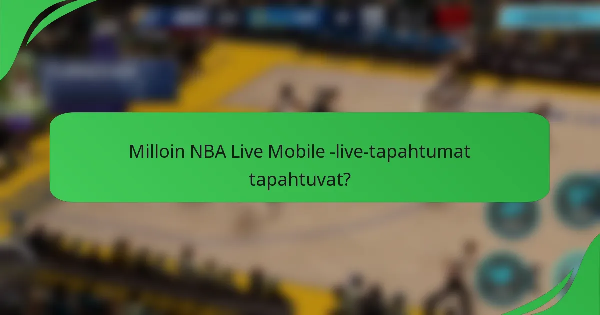 Milloin NBA Live Mobile -live-tapahtumat tapahtuvat?