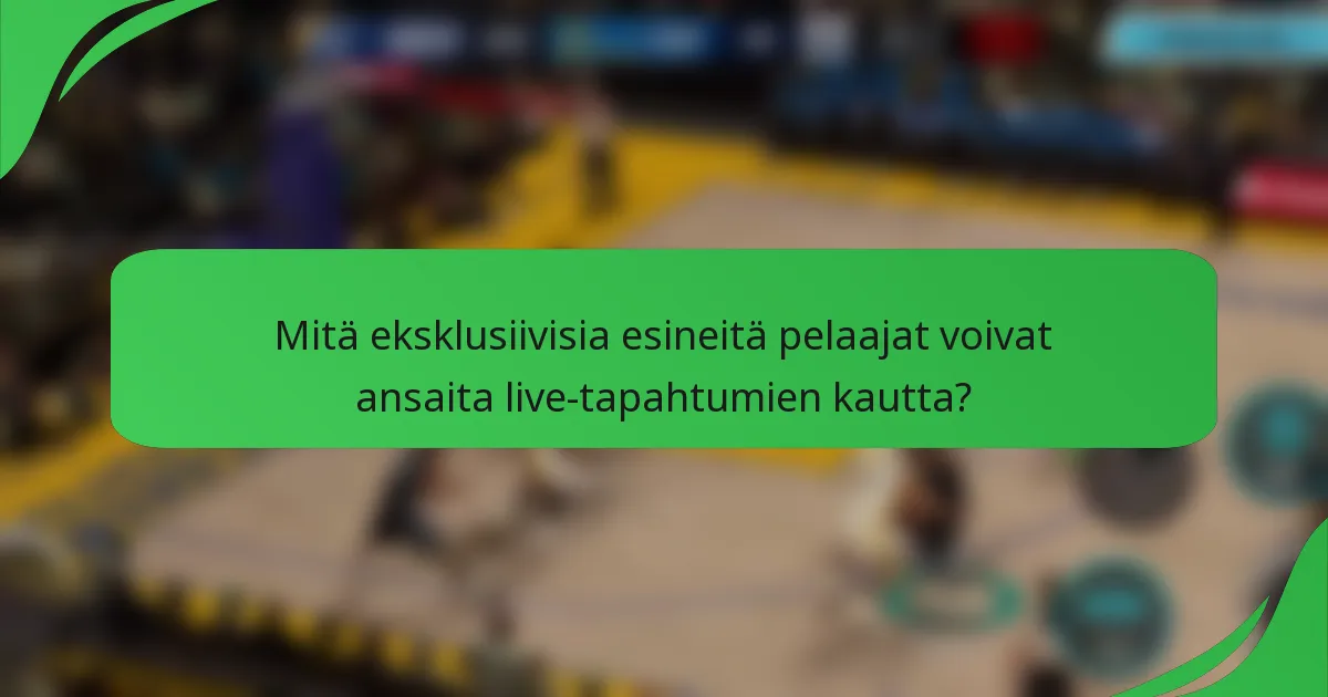 Mitä eksklusiivisia esineitä pelaajat voivat ansaita live-tapahtumien kautta?