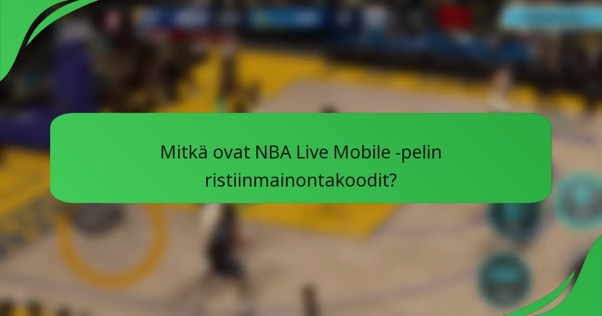 Mitkä ovat NBA Live Mobile -pelin ristiinmainontakoodit?