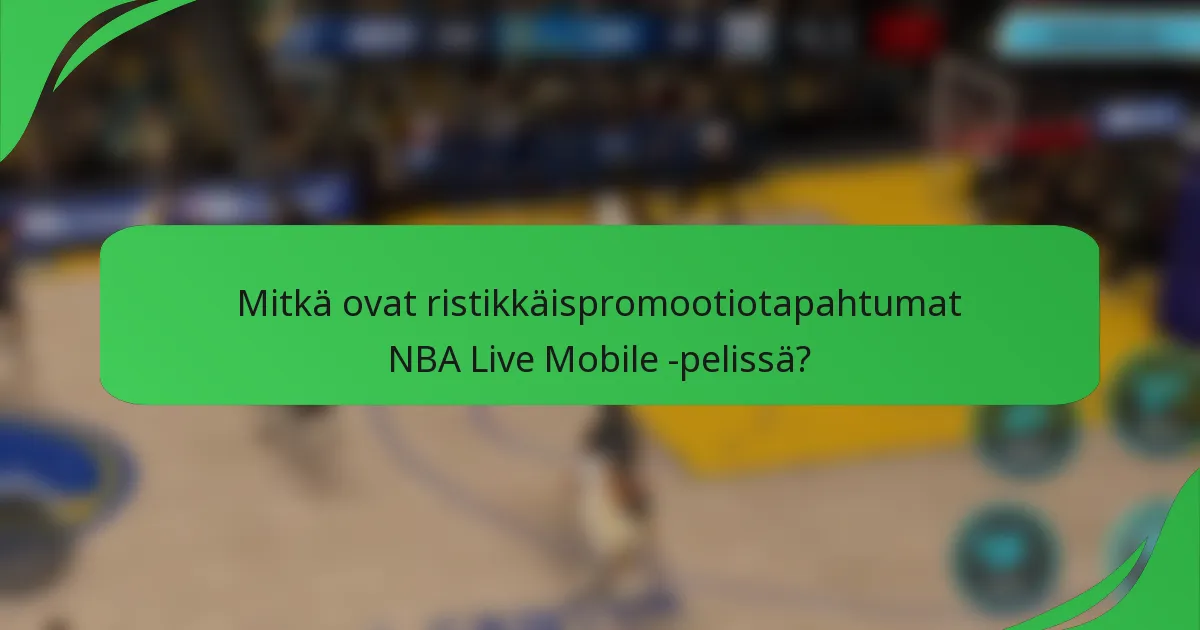 Mitkä ovat ristikkäispromootiotapahtumat NBA Live Mobile -pelissä?