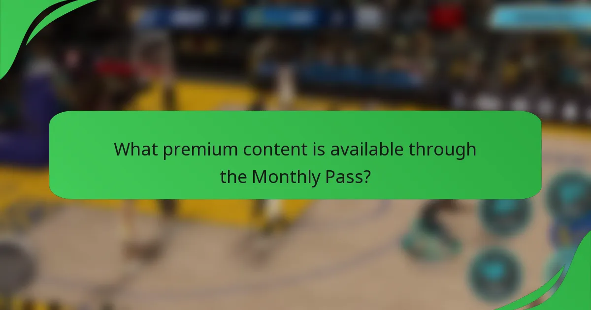 What premium content is available through the Monthly Pass?